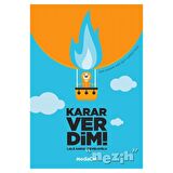 Karar Verdim!