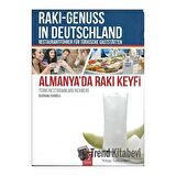 Almanya’da Rakı Keyfi (Türk Restoranları Rehberi) / Raki - Genuss In Deutschland