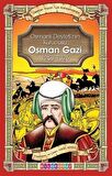 Osman Gazi - Osmanlı Devletinin Kurucusu 1258 - 1326 - Destan Yazan Türk Kahramanlar / Yüksel Akman