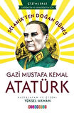 Selanik'ten Doğan Güneş: Gazi Mustafa Kemal Atatürk