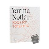 Yarına Notlar
