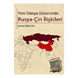 Yeni Dünya Düzeninde Rusya - Çin İlişkileri