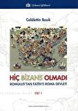 Hiç Bizans Olmadı 'Romulus'tan Fatih'e Roma Devleti' Cilt: 1