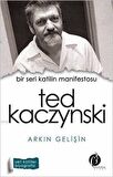 Bir Seri Katilin Manifestosu: Ted Kaczynski