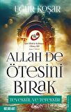 Allah De Ötesini Bırak