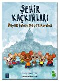 Şehir Kaçkınları: Büyük Şehrin Küçük Fareleri