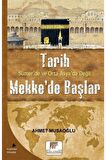 Tarih Sümer’de ve Orta Asya’da Değil Mekke’de Başlar