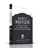 Hazret-i Mehdî Kıyamete Yakın Muhakkak Gelecek Fakat Bu Yüzyılda Değil