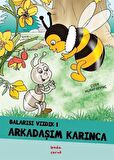 Arkadaşım Karınca - Balarısı Vızdık 1