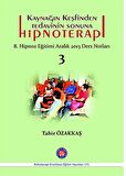 Kaynağın Keşfinden Tedavinin Sonuna Hipnoterapi