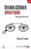 Ötekinin Gözünden Orhan Pamuk