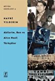 Abilerim, Ben ve Altın Nesil Türkçüler