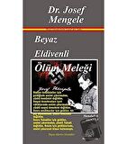 Beyaz Eldivenli Ölüm Meleği Dr. Josef Mengele