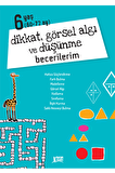 Dikkat Görsel Algı Ve Düşünme Becerilerim (6 Yaş)