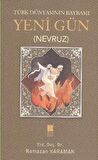 Türk Dünyasının Bayramı Yeni Gün (Nevruz)