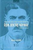 Aşık Bektaş Kaymaz - Hayatı ve Eserleri