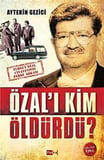 Özal'ı Kim Öldürdü? / Aytekin Gezici