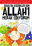 Daha da Küçükler İçin Allah'ı Merak Ediyorum 1. Kitap