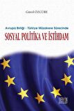 Avrupa Birliği & Türkiye Müzakere Sürecinde Sosyal Politika ve İstihdam / Gürol Özcüre