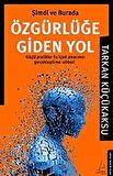 Şimdi ve Burada Özgürlüğe Giden Yol
