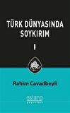 Türk Dünyasında Soykırım Cilt 1