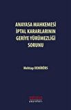 Anayasa Mahkemesi İptal Kararlarının Geriye Yürümezliği Sorunu