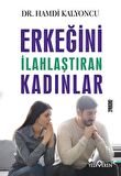 Erkeğini İlahlaştıran Kadınlar