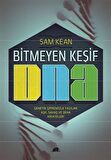 Bitmeyen Keşif DNA & Genetik Şifremizle Yazılan Aşk, Savaş ve Deha Hikayeleri / Sam Kean
