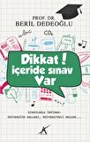 Dikkat İçeride Sınav Var