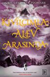 Kıvılcımla Alev Arasında