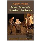 Dram Sanatında Sınırları Zorlamak