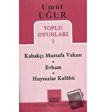 Toplu Oyunları 1 - Kabakçı Mustafa Vakası - Evham - Huysuzlar Kulübü