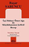 İşçi Babası Ömer Ağa ile Küçükhanımın Şöförü Recep