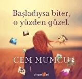 Başladıysa Biter, O Yüzden Güzel (Ciltli)