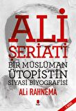 Ali Şeriati: Bir Müslüman Ütopistin Siyasi Biyografisi