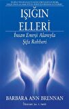 Işığın Elleri : İnsan Enerji Alanıyla Şifa Rehberi