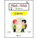 Pikolo ile Felsefe Öğreniyorum - O Benim!