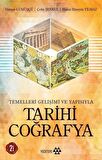 Tarihi Coğrafya: Temelleri Gelişimi ve Yapısıyla