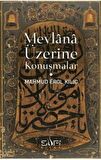 Mevlana Üzerine Konuşmalar