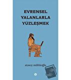 Evrensel Yalanlarla Yüzleşmek