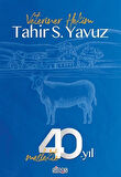 Meslekte 40. yıl / Tahir S. Yavuz