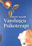Varoluşçu Psikoterapi / Irvin D. Yalom