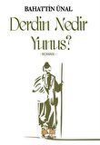 Derdin Nedir Yunus?