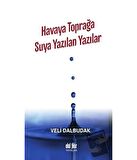 Havaya Toprağa Suya Yazılan Yazılar