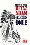 Beyaz Adam Gelmeden Önce