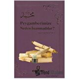 Peygamberimize Neden İnanmadılar?