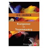 Kurgusuz ve Yaşanmamış
