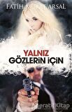 Yalnız Gözlerin İçin