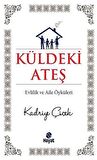 Küldeki Ateş & Evlilik ve Aile Öyküleri / Kadriye Çiçek