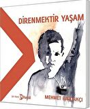Direnmektir Yaşam